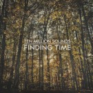 finding time_ten_million_sounds (400 x 400)