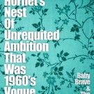 hornet's_nest_of_unrequited_ambition_thatwas_1960s_vogue_200x200